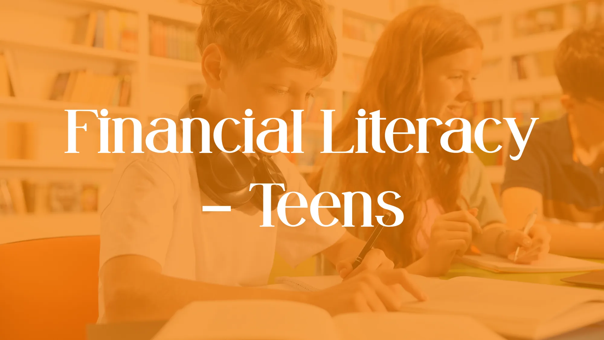 Financial Literacy for Teens