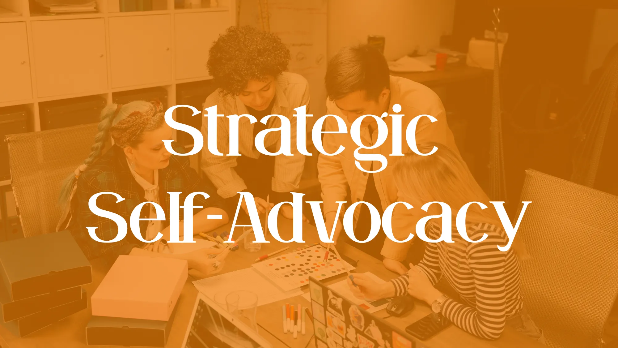 Strategic Self-Advocacy